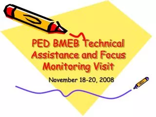 PED BMEB Technical Assistance and Focus Monitoring Visit