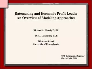 Richard A. Derrig Ph. D. OPAL Consulting LLC Wharton School University of Pennsylvania