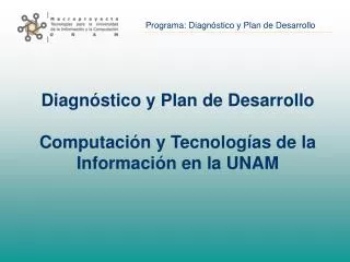 diagn stico y plan de desarrollo computaci n y tecnolog as de la informaci n en la unam