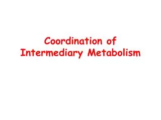 Coordination of Intermediary Metabolism