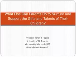 What Else Can Parents Do to Nurture and Support the Gifts and Talents of Their Children?