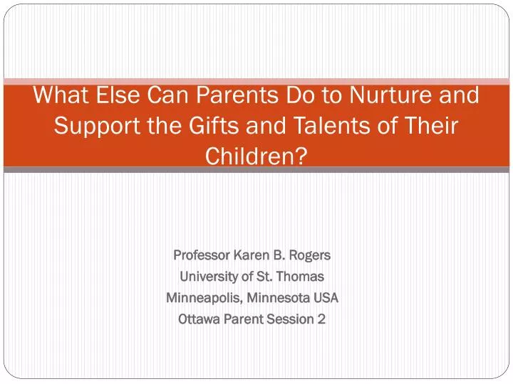 what else can parents do to nurture and support the gifts and talents of their children