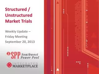 Structured / Unstructured Market Trials