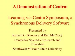 A Demonstration of Centra: Learning via Centra Symposium, a Synchronous Delivery Software