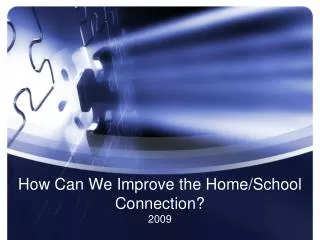How Can We Improve the Home/School Connection?