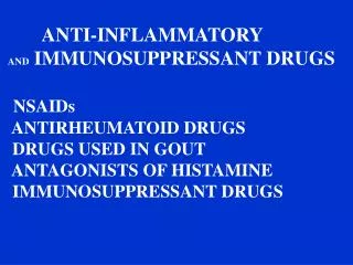 ANTI-INFLAMMATORY AND IMMUNOSUPPRESSANT DRUGS NSAIDs ANTIRHEUMATOID DRUGS