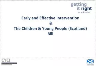 Early and Effective Intervention &amp; The Children &amp; Young People (Scotland) Bill