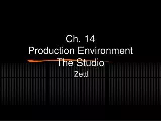 Ch. 14 Production Environment The Studio