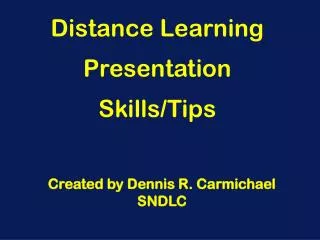 Distance Learning Presentation Skills/Tips