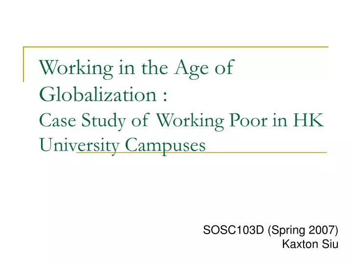 working in the age of globalization case study of working poor in hk university campuses