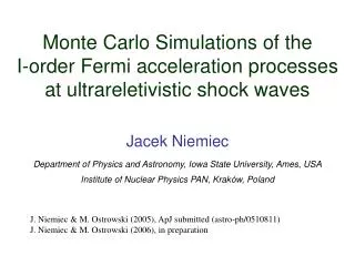 Jacek Niemiec Department of Physics and Astronomy, Iowa State University, Ames, USA