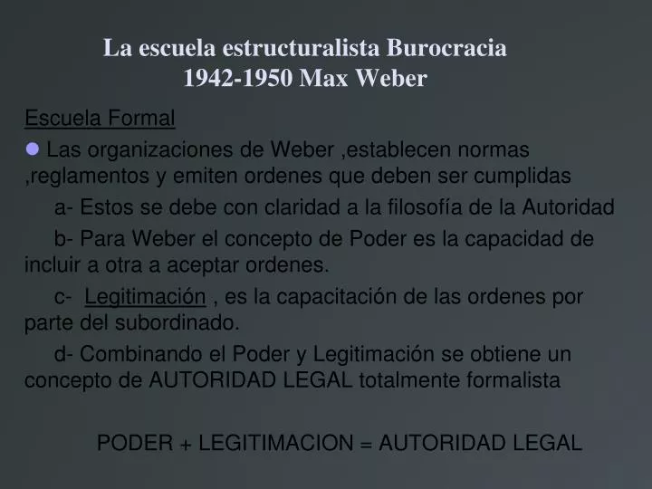 la escuela estructuralista burocracia 1942 1950 max weber