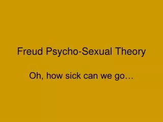 Freud Psycho-Sexual Theory