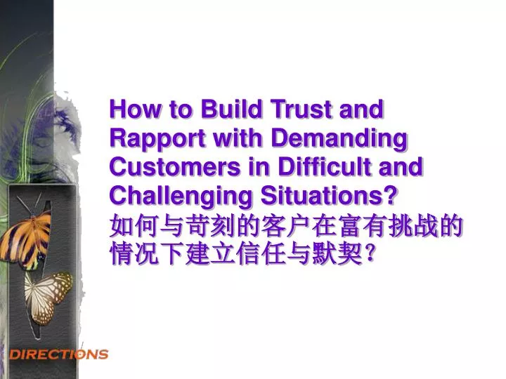 how to build trust and rapport with demanding customers in difficult and challenging situations