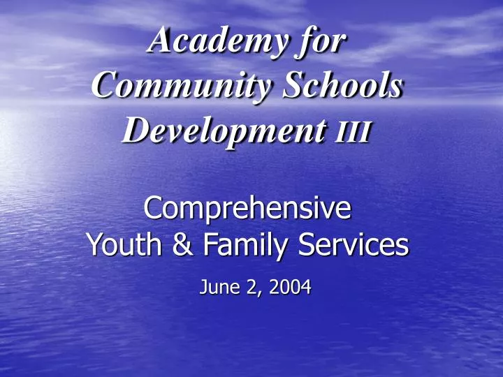 academy for community schools development iii comprehensive youth family services