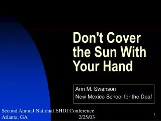 Don't Cover the Sun With Your Hand