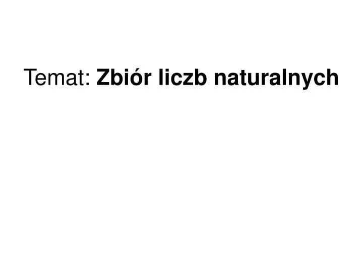 temat zbi r liczb naturalnych