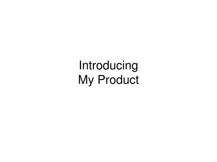 introducing my product
