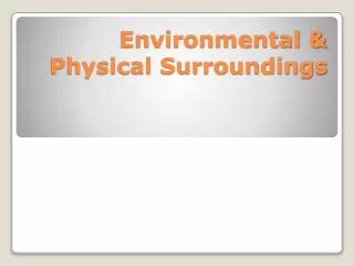 Environmental &amp; Physical Surroundings