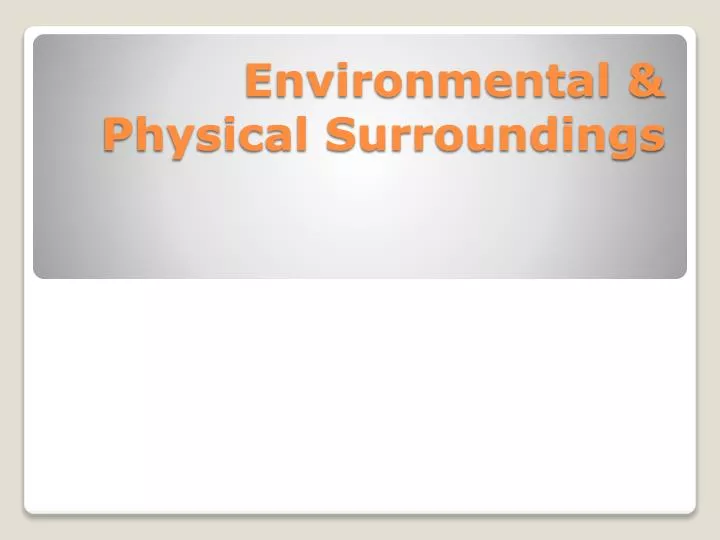 environmental physical surroundings