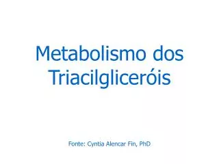 metabolismo dos triacilglicer is