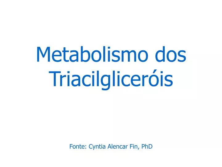 metabolismo dos triacilglicer is