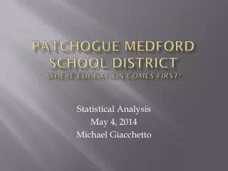 Patchogue Medford School District Where education comes first!