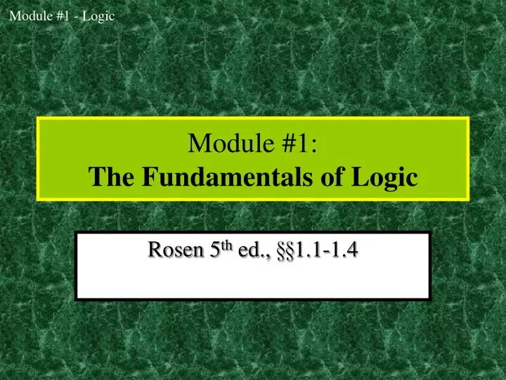module 1 the fundamentals of logic