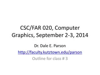 CSC/FAR 020, Computer Graphics, September 2-3, 2014
