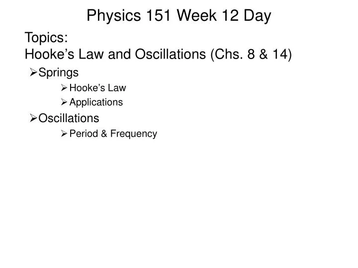 physics 151 week 12 day