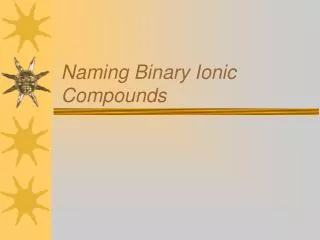 naming binary ionic compounds