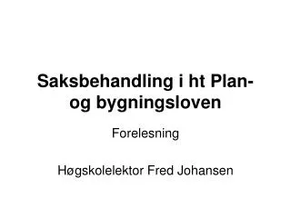 saksbehandling i ht plan og bygningsloven