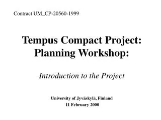 Tempus Compact Project: Planning Workshop: Introduction to the Project