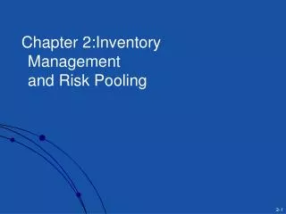 Chapter 2:Inventory Management and Risk Pooling