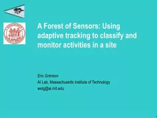 A Forest of Sensors: Using adaptive tracking to classify and monitor activities in a site