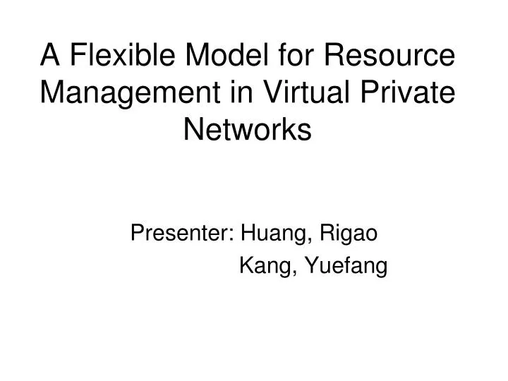 a flexible model for resource management in virtual private networks