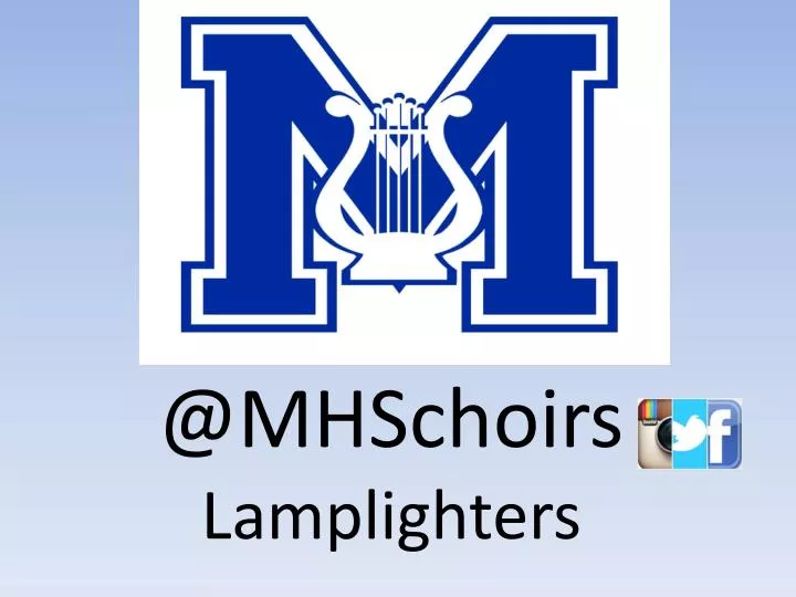 @mhschoirs lamplighters
