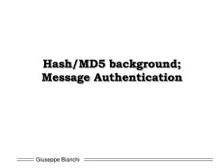 Hash /MD5 background; Message Authentication