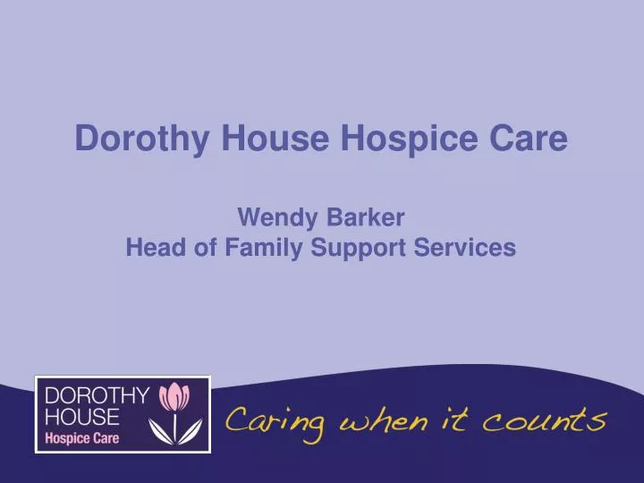 dorothy house hospice care wendy barker head of family support services