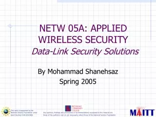 NETW 05A: APPLIED WIRELESS SECURITY Data-Link Security Solutions