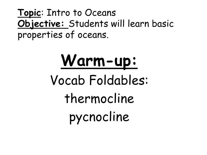 topic intro to oceans objective students will learn basic properties of oceans