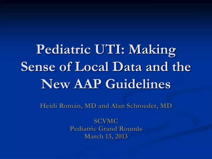 pediatric uti making sense of local data and the new aap guidelines