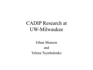 CADIP Research at UW-Milwaukee