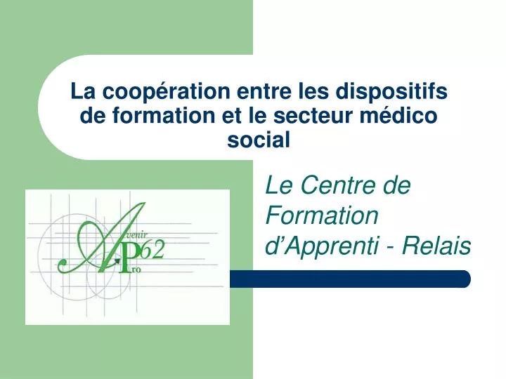 la coop ration entre les dispositifs de formation et le secteur m dico social