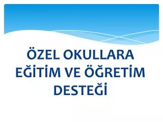 zel okullara e t m ve ret m deste