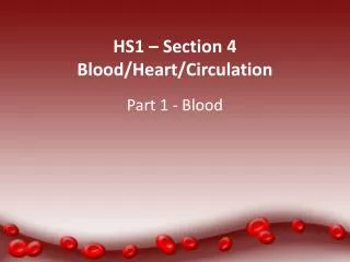 HS1 – Section 4 Blood/Heart/Circulation