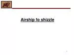 Airship fo shizzle
