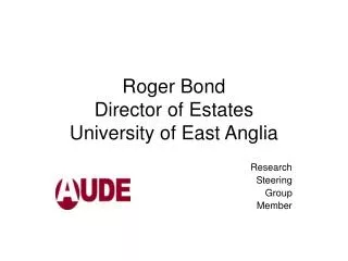 Roger Bond Director of Estates University of East Anglia