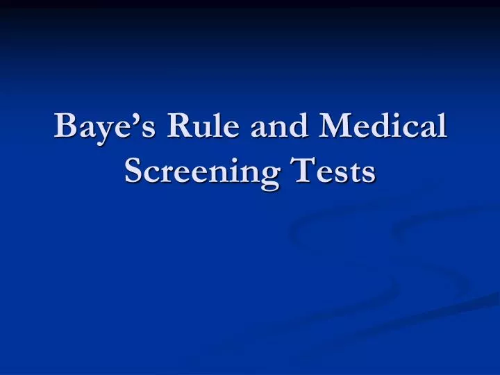 baye s rule and medical screening tests
