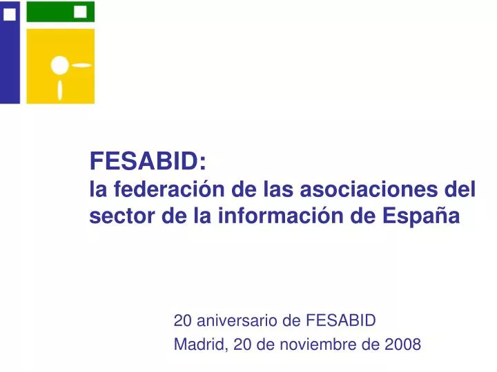 fesabid la federaci n de las asociaciones del sector de la informaci n de espa a